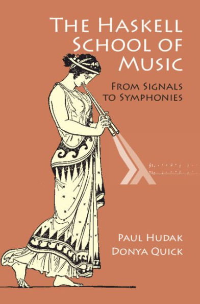 The Haskell School of Music: From Signals to Symphonies