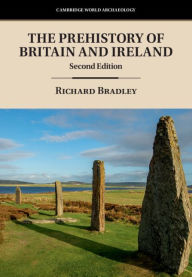 Title: The Prehistory of Britain and Ireland, Author: Richard Bradley