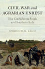 Civil War and Agrarian Unrest: The Confederate South and Southern Italy