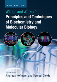 Title: Wilson and Walker's Principles and Techniques of Biochemistry and Molecular Biology, Author: Andreas Hofmann