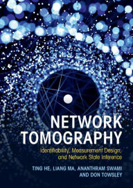 Title: Network Tomography: Identifiability, Measurement Design, and Network State Inference, Author: Ting He