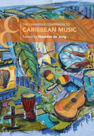 Title: The Cambridge Companion to Caribbean Music, Author: Nanette de Jong