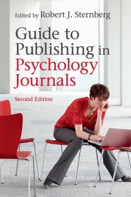 Guide To Publishing In Psychology Journals Edition 2 By Robert J Sternberg 9781108412360