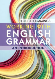 Title: Working with English Grammar: An Introduction, Author: Louise Cummings