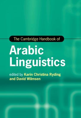 The Cambridge Handbook Of Arabic Linguistics By Karin Ryding, Hardcover 