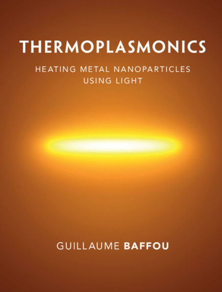 Thermoplasmonics: Heating Metal Nanoparticles Using Light