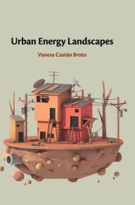Title: Urban Energy Landscapes, Author: Vanesa Castán Broto