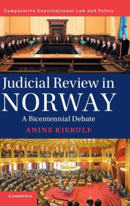 Title: Judicial Review in Norway: A Bicentennial Debate, Author: Anine Kierulf