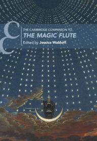 Title: The Cambridge Companion to The Magic Flute, Author: Jessica Waldoff