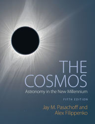 Title: The Cosmos: Astronomy in the New Millennium, Author: Jay M. Pasachoff