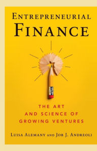 Title: Entrepreneurial Finance: The Art and Science of Growing Ventures, Author: Luisa Alemany