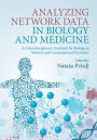 Analyzing Network Data in Biology and Medicine: An Interdisciplinary Textbook for Biological, Medical and Computational Scientists