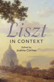 Title: Liszt in Context, Author: Joanne Cormac