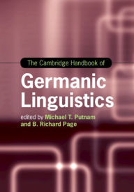 Title: The Cambridge Handbook of Germanic Linguistics, Author: Michael T. Putnam