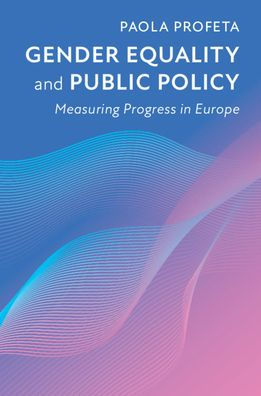 Gender Equality and Public Policy: Measuring Progress in Europe