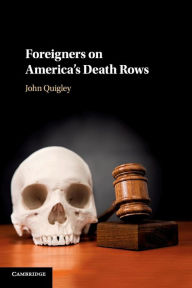 Title: Foreigners on America's Death Rows, Author: John Quigley