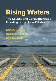 Title: Rising Waters: The Causes and Consequences of Flooding in the United States, Author: Samuel D. Brody