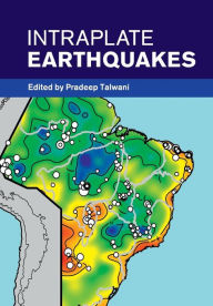 Title: Intraplate Earthquakes, Author: Pradeep Talwani