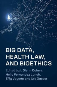 Title: Big Data, Health Law, and Bioethics, Author: I. Glenn Cohen