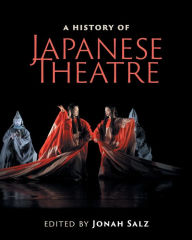 Title: A History of Japanese Theatre, Author: Jonah Salz