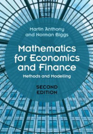 Title: Mathematics for Economics and Finance: Methods and Modelling, Author: Martin Anthony