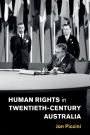 Human Rights in Twentieth-Century Australia