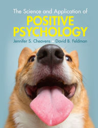 Title: The Science and Application of Positive Psychology, Author: Jennifer S. Cheavens