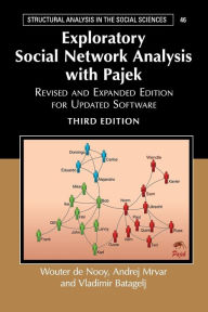 Title: Exploratory Social Network Analysis with Pajek: Revised and Expanded Edition for Updated Software, Author: Wouter De Nooy