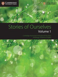 Title: Stories of Ourselves: Volume 1: Cambridge Assessment International Education Anthology of Stories in English, Author: Cambridge University Press & Assessment