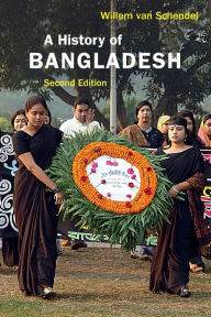 Title: A History of Bangladesh, Author: Willem van Schendel