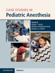 Title: Case Studies in Pediatric Anesthesia, Author: Adam C. Adler