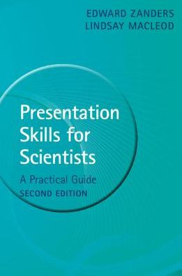 Presentation Skills for Scientists: A Practical Guide / Edition 2