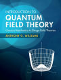 Introduction to Quantum Field Theory: Classical Mechanics to Gauge Field Theories