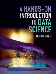 Title: A Hands-On Introduction to Data Science / Edition 1, Author: Chirag Shah