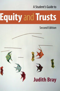 Title: A Student's Guide to Equity and Trusts, Author: Judith Bray