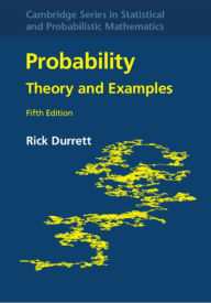 Title: Probability: Theory and Examples / Edition 5, Author: Rick Durrett
