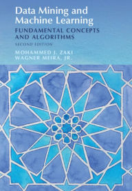 Title: Data Mining and Machine Learning: Fundamental Concepts and Algorithms, Author: Mohammed J. Zaki