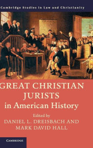 Title: Great Christian Jurists in American History, Author: Daniel L. Dreisbach