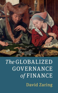 Title: The Globalized Governance of Finance, Author: David Zaring