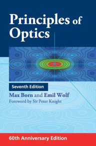 Title: Principles of Optics: 60th Anniversary Edition / Edition 7, Author: Max Born