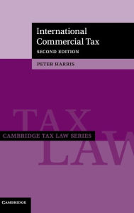 Title: International Commercial Tax / Edition 2, Author: Peter Harris