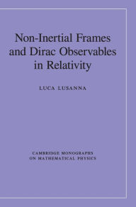 Title: Non-Inertial Frames and Dirac Observables in Relativity, Author: Luca Lusanna
