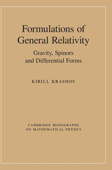 Formulations of General Relativity: Gravity, Spinors and Differential Forms