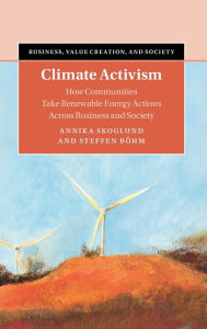 Title: Climate Activism: How Communities Take Renewable Energy Actions Across Business and Society, Author: Annika Skoglund