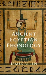 Title: Ancient Egyptian Phonology, Author: James P. Allen