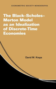 Title: The Black-Scholes-Merton Model as an Idealization of Discrete-Time Economies, Author: David M. Kreps