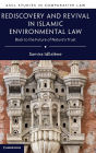 Rediscovery and Revival in Islamic Environmental Law: Back to the Future of Nature's Trust