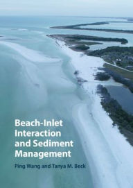 Title: Beach-Inlet Interaction and Sediment Management, Author: Ping Wang