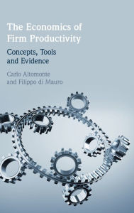 Title: The Economics of Firm Productivity: Concepts, Tools and Evidence, Author: Carlo Altomonte