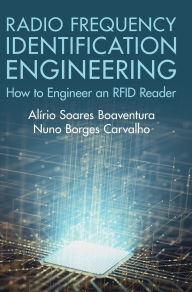 Title: Radio Frequency Identification Engineering: How to Engineer an RFID Reader, Author: Al rio Soares Boaventura